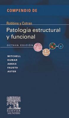 Compendio de Robbins y Cotran. Patologia Estructural y Funcional