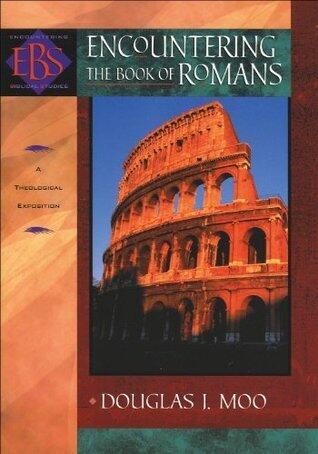 Encountering the Book of Romans (Encountering Biblical Studies): A Theological Survey