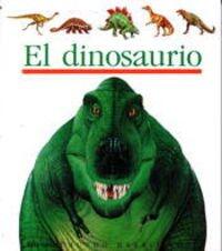 El dinosaurio (Coleccion ""Mundo Maravilloso""/First Discovery Series)