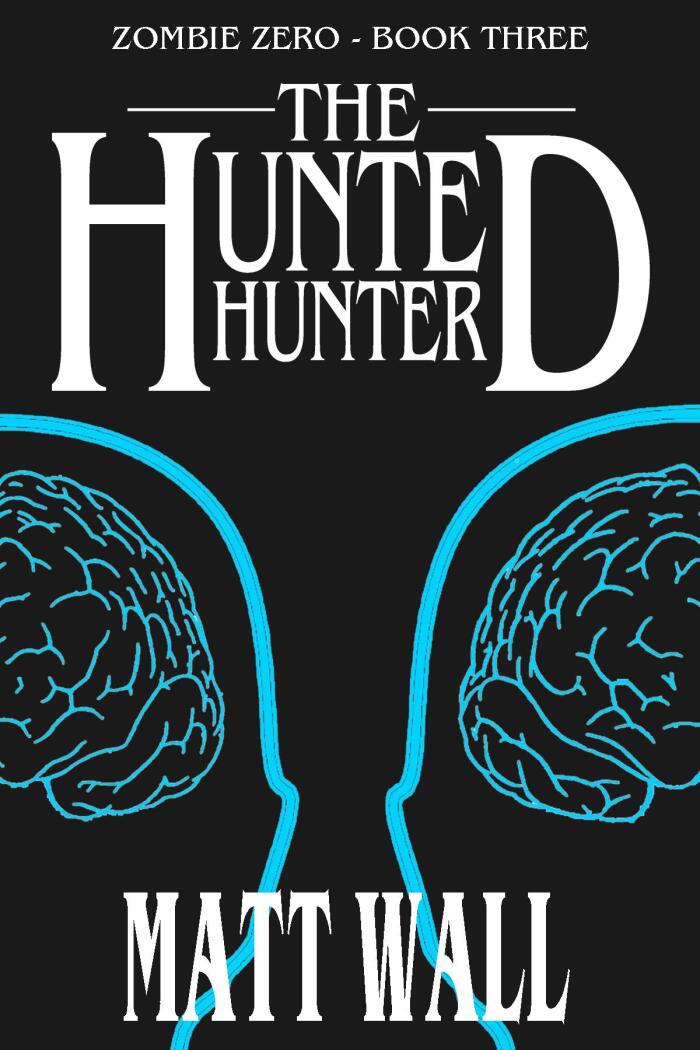 The Hunted Hunter: Zombie Zero Book 3