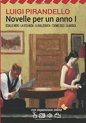 Novelle per un anno I: Scialle nero - La vita nuda - La rallegrata - L'uomo solo - La mosca
