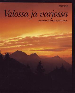 Valossa ja Varjossa: Valikoima Psalmeja Kuvitettuna