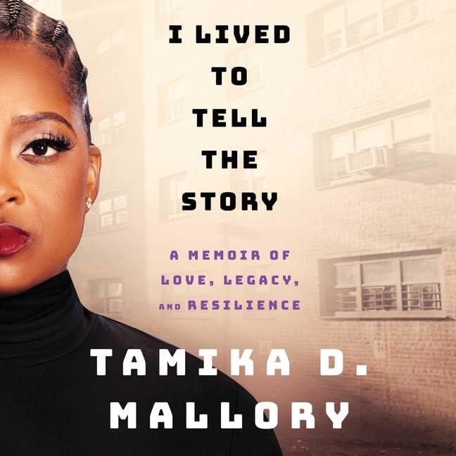 I Lived to Tell the Story: A Memoir of Love, Legacy, and Resilience