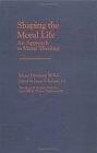 Shaping the Moral Life: An Approach to Moral Theology