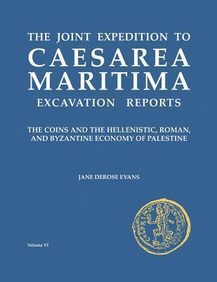 Caesarea Maritima: The Coins and the Hellenistic, Roman and Byzantine Economy of Palestine