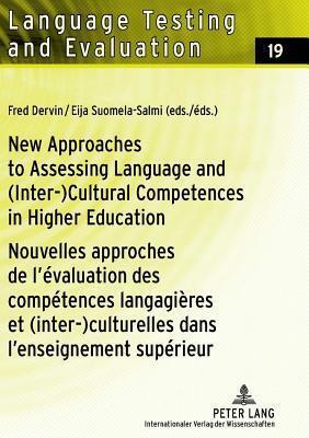 New Approaches to Assessing Language and (Inter-)Cultural Competences in Higher Education / Nouvelles approches de l'évaluation des compétences ... and Evaluation)