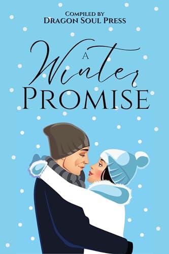 A Winter Promise: A Dragon Soul Press Anthology