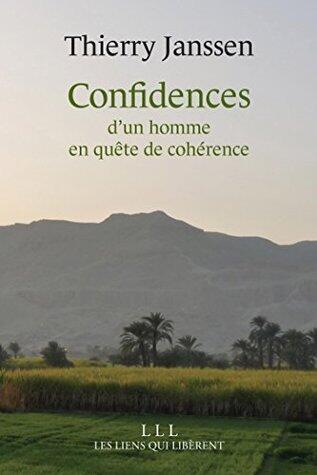 Confidences d'un Homme en Quête de Cohérence