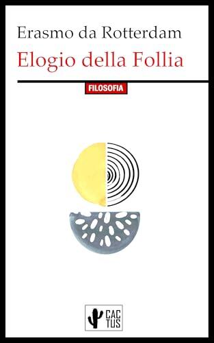 Elogio della follia: Edizione integrale con note