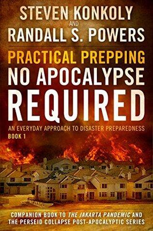 Practical Prepping: No Apocalypse Required series: An Everyday Approach to Disaster Preparedness