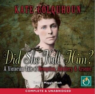Did She Kill Him?: A Victorian Tale of Deception, Adultery, and Arsenic