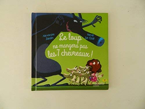LE LOUP NE MANGERA PAS LES 7 CHEVREAUX !