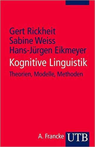 Kognitive Linguistik: Theorien, Modelle, Methoden