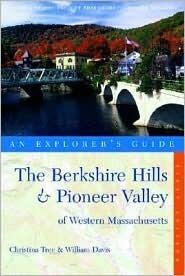 The Berkshire Hills & Pioneer Valley of Western Massachusetts: An Explorer's Guide