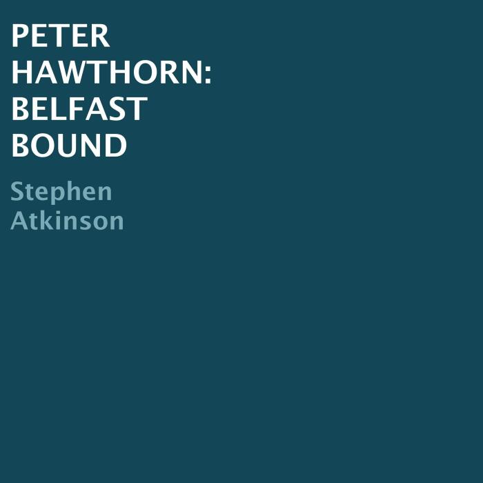 Peter Hawthorn: Belfast Bound