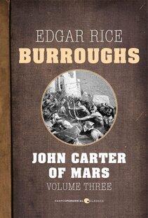 John Carter of Mars: Volume Three