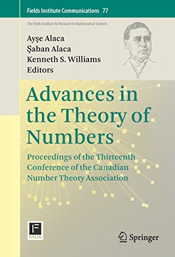 Advances in the Theory of Numbers: Proceedings of the Thirteenth Conference of the Canadian Number Theory Association