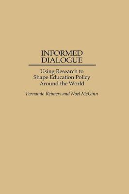 Informed Dialogue: Using Research to Shape Education Policy Around the World