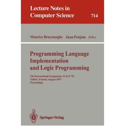 Programming Language Implementation and Logic Programming: 4th International Symposium, PLILP Leuven Belgium August 26-28 1992 Proceedings