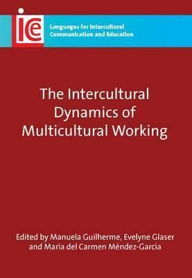 The Intercultural Dynamics Of Multicultural Working