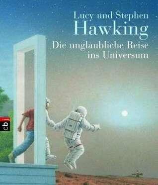 Die unglaubliche Reise ins Universum