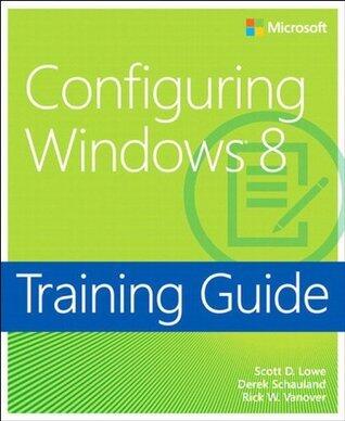 Training Guide Configuring Windows 8 (MCSA)