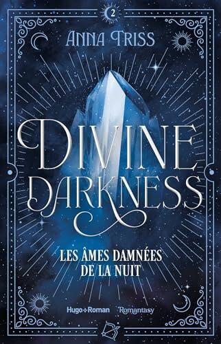 Divine darkness - Tome 2 : Les âmes damnées de la nuit