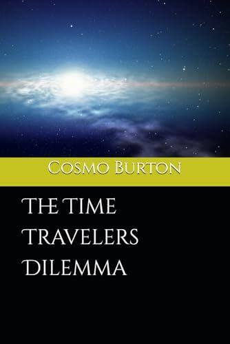 The Time Travelers Dilemma