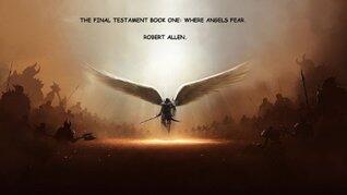 The Final Testament. Book One: Where Angels Fear.