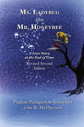 Ms. Ladybug and Mr. Honeybee: A Love Story at the End of Time