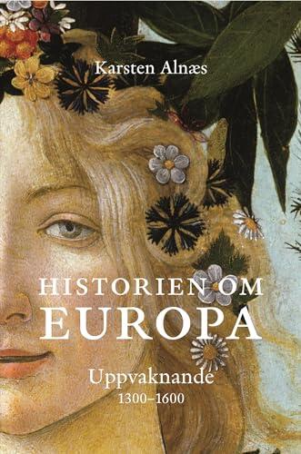 Historien om Europa 1300-1600 : Uppvaknande