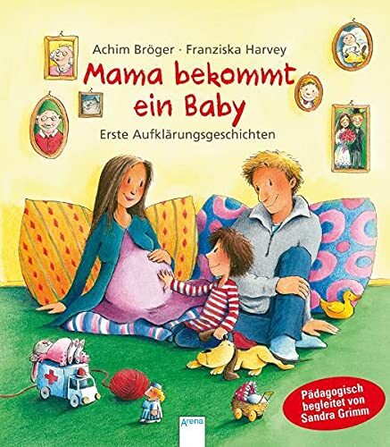 Mama bekommt ein Baby: Erste Aufklärungsgeschichten