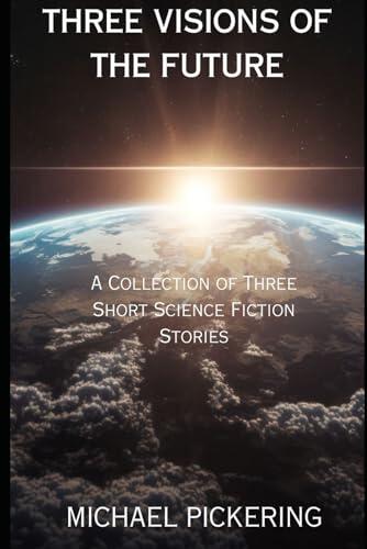 Three Visions of the Future: Echoes of Tomorrow