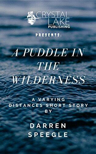 A Puddle in the Wilderness: A Varying Distances Short Story