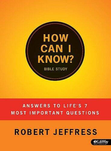 How Can I Know: Answers to Life's 7 Most Important Questions - Leader Kit