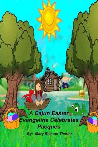 A Cajun Easter Evangeline Celebrates Pacques