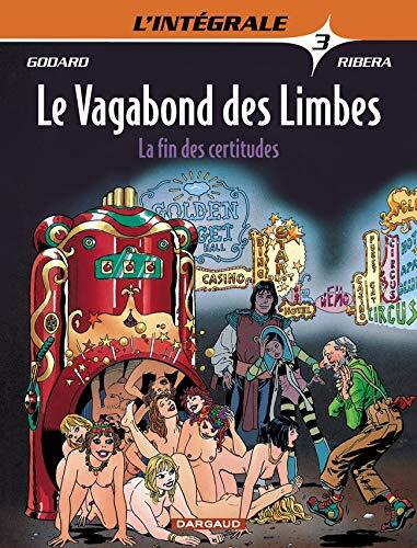 Le Vagabond des Limbes - L'Intégrale 3: La fin des certitudes