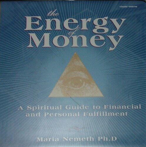 THE ENERGY OF MONEY (A Spiritual Guide to Financial and Personal Fulfillment) 6 Audio Tapes and Study Guide