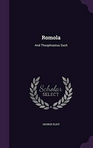 Romola: And Theophrastus Such