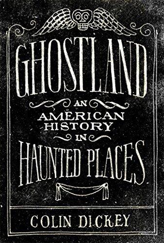 Ghostland: An American History in Haunted Places