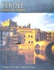 Teruel: Paisaje del tiempo