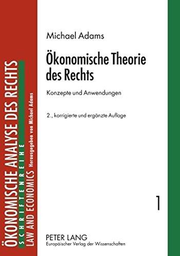Oekonomische Theorie Des Rechts: Konzepte Und Anwendungen (Schriftenreihe Oekonomische Analyse Des Rechts. Law and Econ)