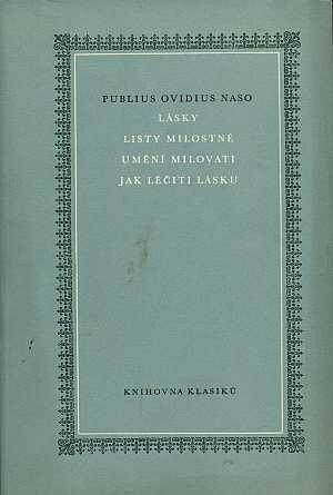 Lásky, Listy milostné, umění milovati, ják léčiti lásku