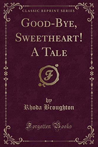 Good-Bye, Sweetheart! A Tale