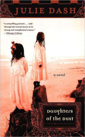 Daughters of the Dust: A Novel