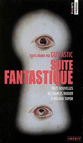 Suite Fantastique: Onze Nouvelles de Charles Nodier à Roland Topor