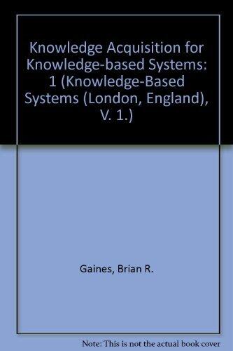 Knowledge Acquisition for Knowledge-Based Systems: 1