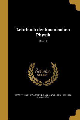Lehrbuch der kosmischen Physik; Band 1