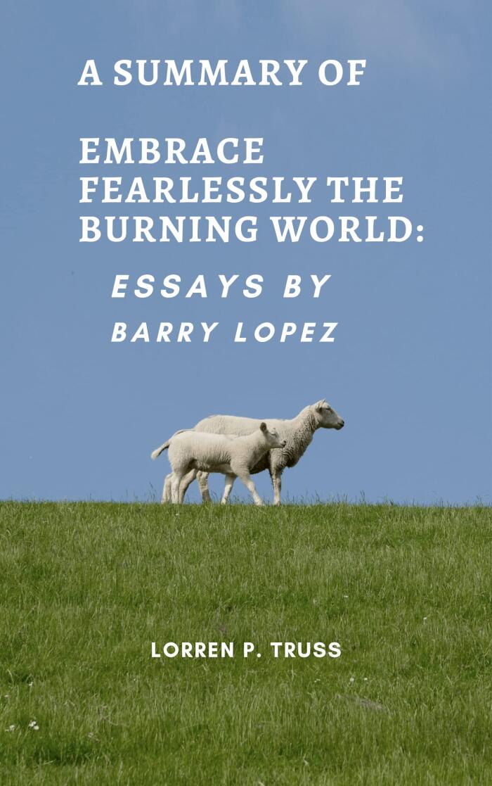A Summary of Embrace Fearlessly the Burning World: Essays
