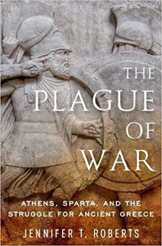 The Plague of War: Athens, Sparta, and the Struggle for Ancient Greece